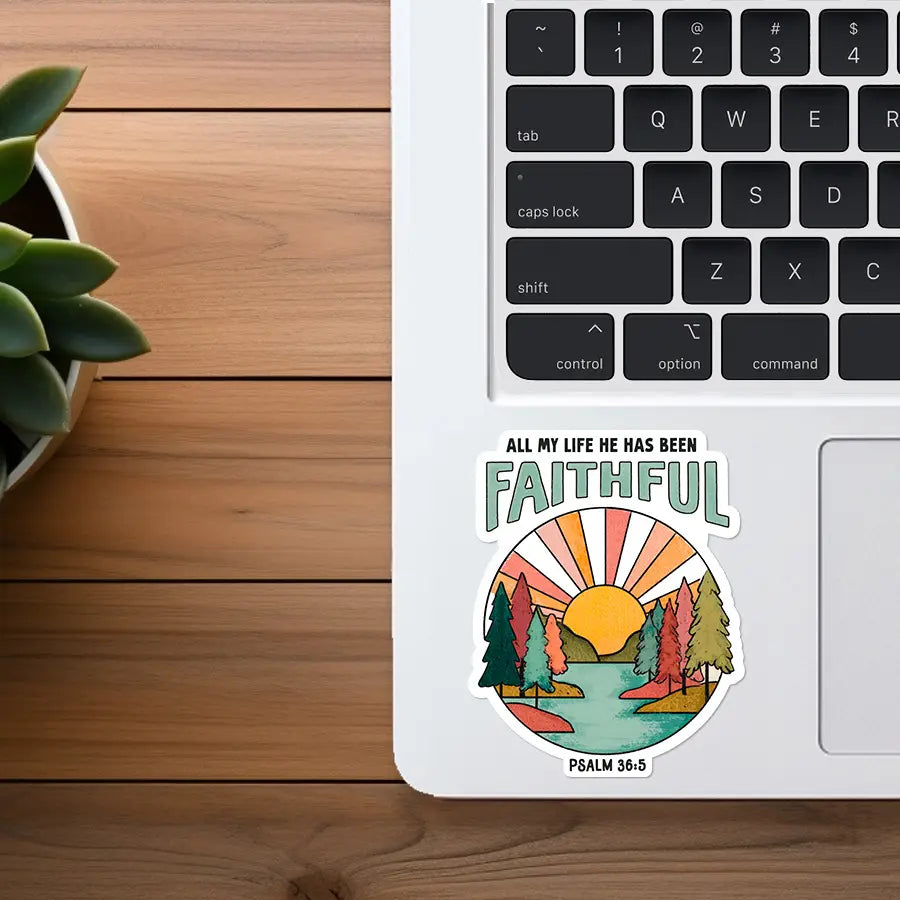 All My Life He Has Been Faithful | Christian Sticker | Psalm